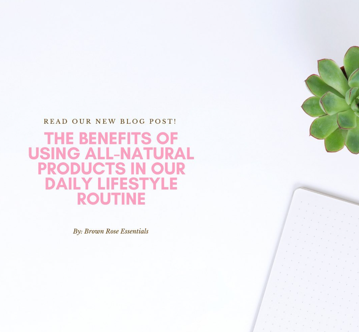 The Benefits Of Using All-Natural Products In Our Daily Lifestyle Routines